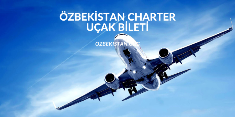 Özbekistan Charter Uçak Bileti