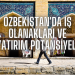 Özbekistan’da İş Olanakları ve Yatırım Potansiyeli